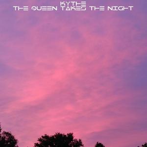 The Queen Takes the Night