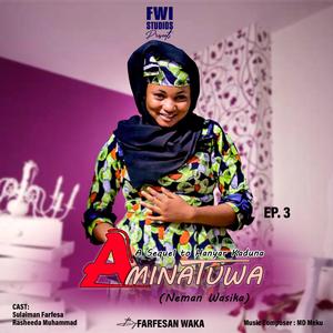 AMINATUWA Ep3 (Neman Wasika)
