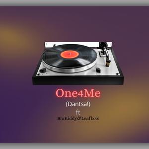 One4Me(Dantsa!) (feat. BraKiddy & Leaflxss)