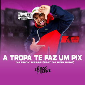 A TROPA TE FAZ UM PIX