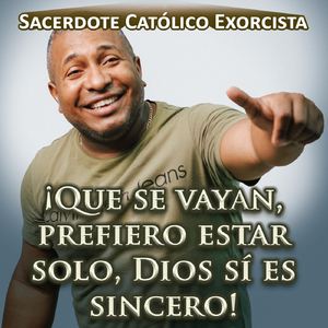 ¡que Se Vayan, Prefiero Estar Solo, Dios Si Es Sincero!
