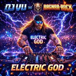 Electric God (feat. Ragnar-Rock) (Dj Vu Remix)