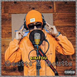 Goutte À Goutte (feat. Sikifou)