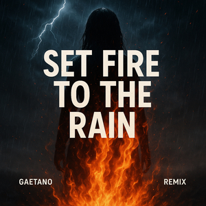 Set Fire To The Rain x GAETANO