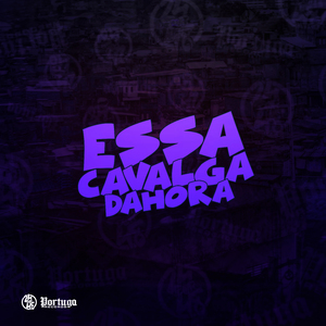 Essa Cavalga Dahora