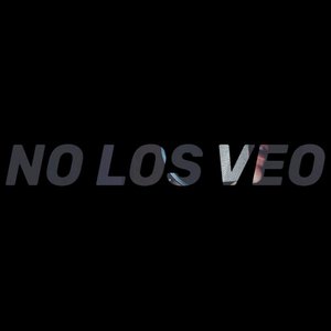 No los veo