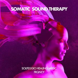 Upper Body (Somatic Sound Therapy) (feat. Meditation Music)