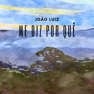 Me Diz por Quê