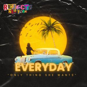 Everyday (Only Thing She Wants)