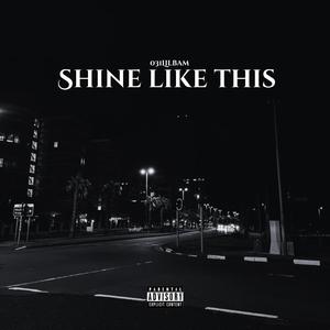 Shine Like This
