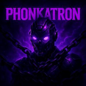 PHONKATRON (Slowed + Reverb)