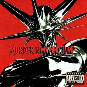 MURDER IN MY MIND JUMP