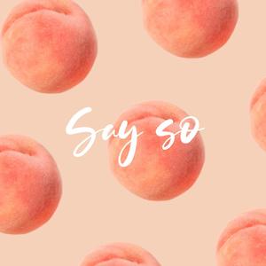 Say so