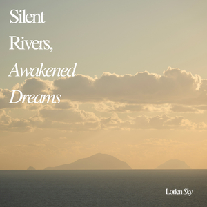 Silent Rivers, Awakened Dreams