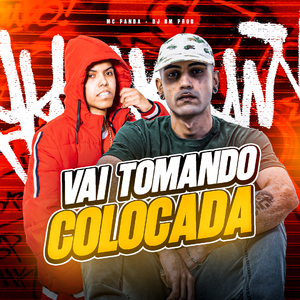 Vai Tomando Colocada