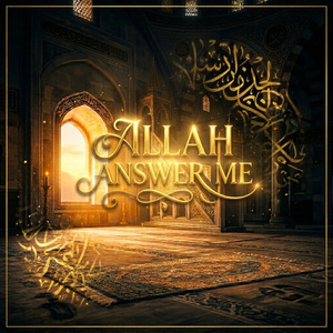 Allah Answer Me