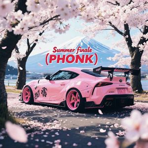 Summer finale（PHONK）