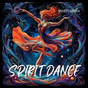 Spirit Dance (Official Song) (feat. Shakti Adena)