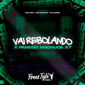VAI REBOLANDO X FAMOSO MACHUCA XT