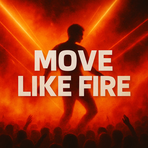Move Like Fire