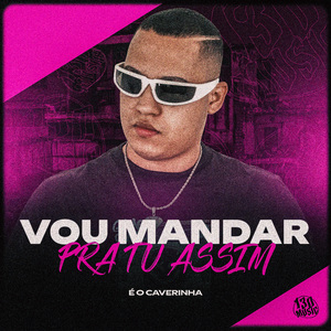 Vou Mandar Pra Tu Assim