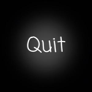 Quit