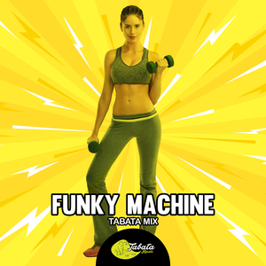Funky Machine (Tabata Mix)