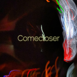 Come closer (Feat.이서니)