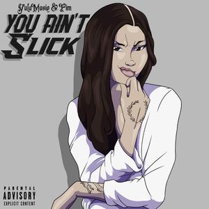You Ain't Slick (feat. Pimmie) (Screwed Version)