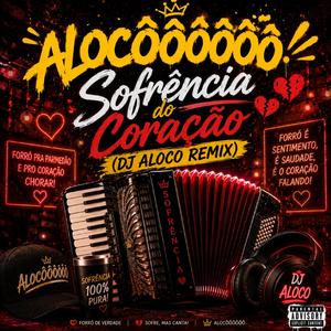 “Sofrência do Coração (DJ Aloco Remix)”