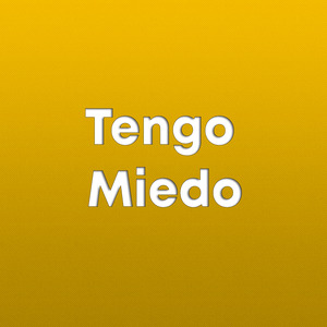 Tengo Miedo