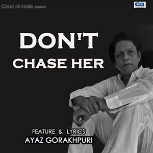 Don't Chase Her