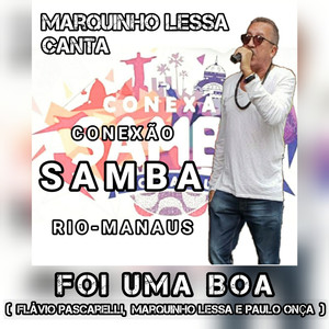 Marquinho Lessa canta Conexão Samba Rio Manaus - FOI UMA BOA