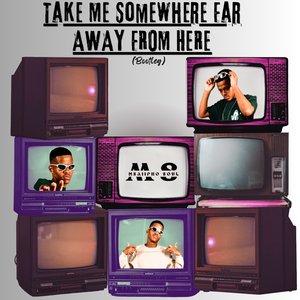 Take Me Somewhere Far Away from Here (Bootleg)