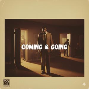 Coming & Going