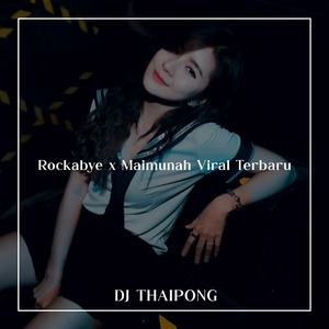 Rockabye X Maimunah Viral Terbaru