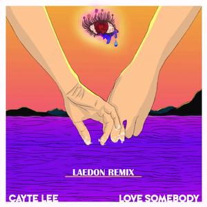 Love Somebody (Laedon Remix)