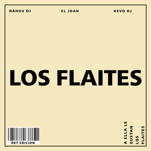 LE GUSTAN LOS FLAITES (RKT) (Remix)