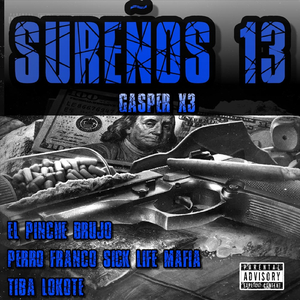Sureños 13 (feat. El Pinche Brujo, Perro Franco Sick Life Mafia & Tiba Lokote)