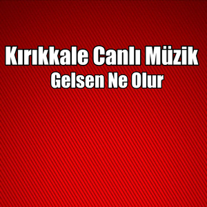 Gelsen Ne Olur