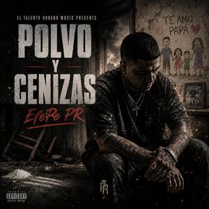 Polvo y Cenizas (feat. EfePe PR)