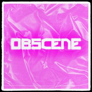 OBSCENE