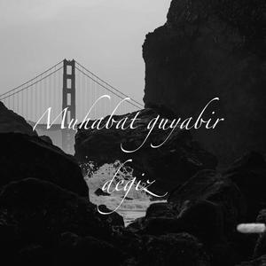 Muhabbat Goya Bir Dengiz