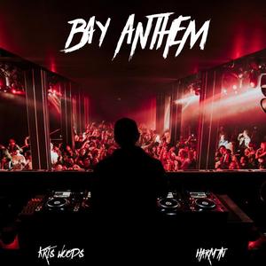 BAY ANTHEM (feat. Harm TN)