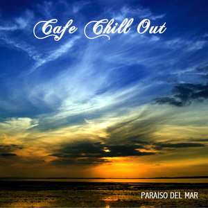 Paraiso del Mar - Café Chill Out Music Club Dj Continuous Lounge Music Mix