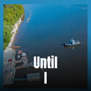Until I