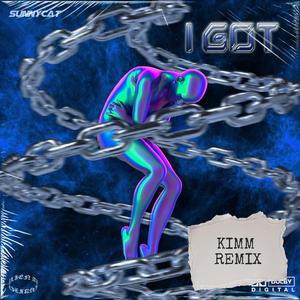 I GOT (KIMM REMIX)