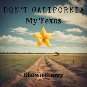 Don't California My Texas