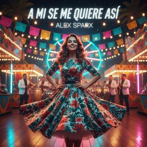 A MI SE ME QUIERE ASI