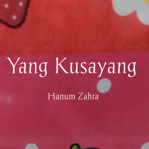 Yang Kusayang